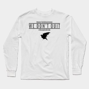 We Don't Quit Long Sleeve T-Shirt